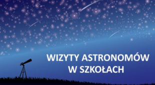 Wizyty astronomów w szkołach – Projekt PTA w ramach setnej rocznicy istnienia Międzynarodowej Unii Astronomicznej